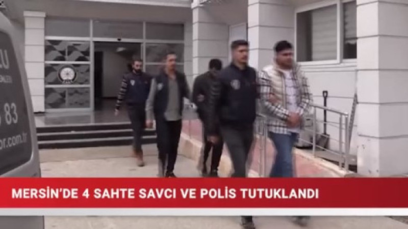 Mersin'de dört 'sahte savcı ve polis' tutuklandı